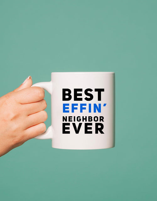 Load image into Gallery viewer, Panvola Best Effin' Neighbor Coffee Mug 11oz White Ceramic Funny
