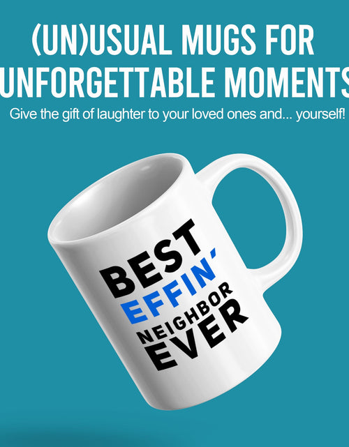 Load image into Gallery viewer, Panvola Best Effin' Neighbor Coffee Mug 11oz White Ceramic Funny
