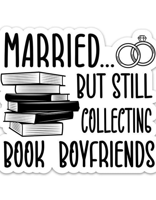 Load image into Gallery viewer, CLOUDSYDE Married But Still Collecting Book Boyfriends 3" Vinyl Stickers 3PCs
