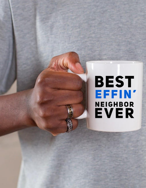 Load image into Gallery viewer, Panvola Best Effin' Neighbor Coffee Mug 11oz White Ceramic Funny

