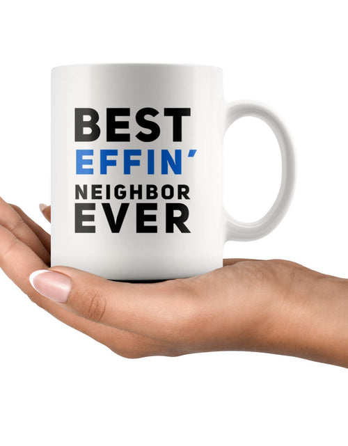 Load image into Gallery viewer, Panvola Best Effin' Neighbor Coffee Mug 11oz White Ceramic Funny
