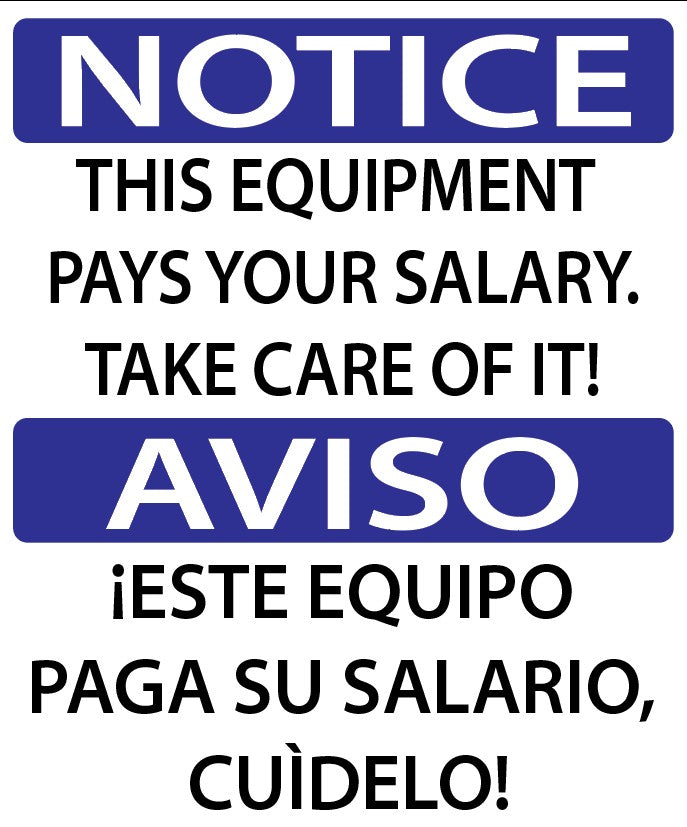 Notice - This Equipment Pays Your Salary