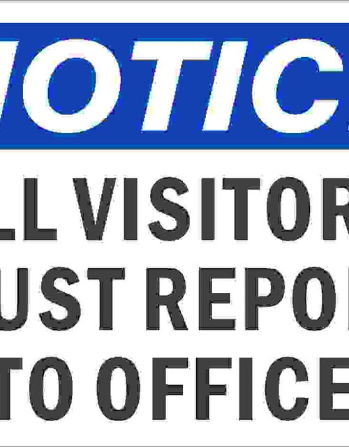 Load image into Gallery viewer, Notice - All Visitors Must Report to Office
