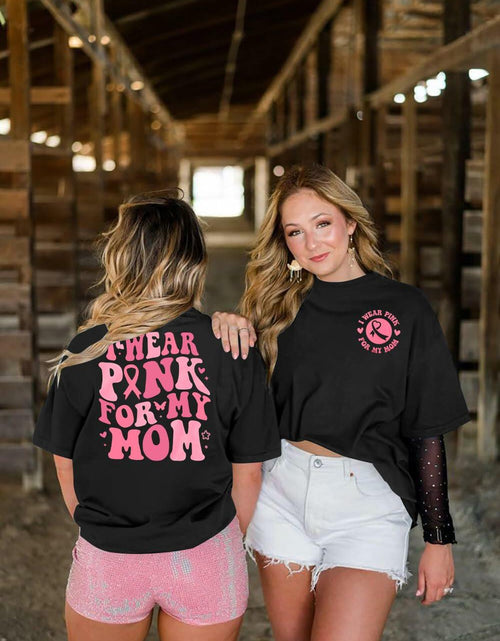 Load image into Gallery viewer, FASHGL I Wear Pink for My Mom Breast Cancer Awareness T-Shirt Pink Size M
