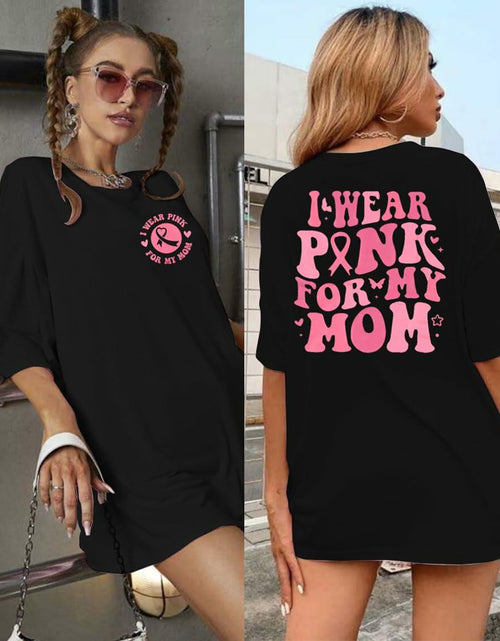 Load image into Gallery viewer, FASHGL I Wear Pink for My Mom Breast Cancer Awareness T-Shirt Pink Size XL
