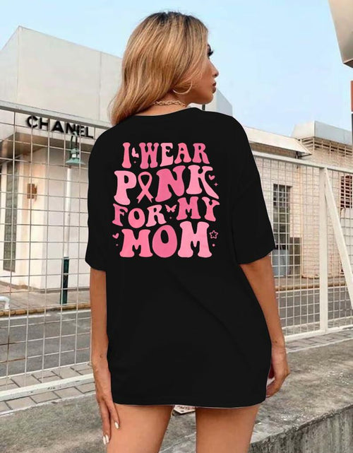Load image into Gallery viewer, FASHGL I Wear Pink for My Mom Breast Cancer Awareness T-Shirt Pink Size XL
