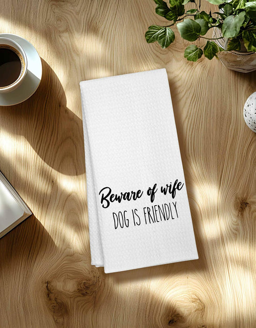 Load image into Gallery viewer, Eronm Waffle Weave Funny Kitchen Towels Beware of Wife Absorbent A10
