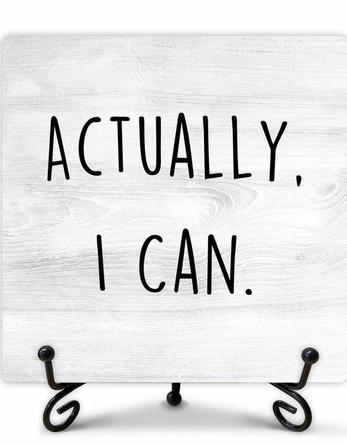 Load image into Gallery viewer, Funny Desk Decor Actually I Can Sign Home Office Shelf 5x5 Inches
