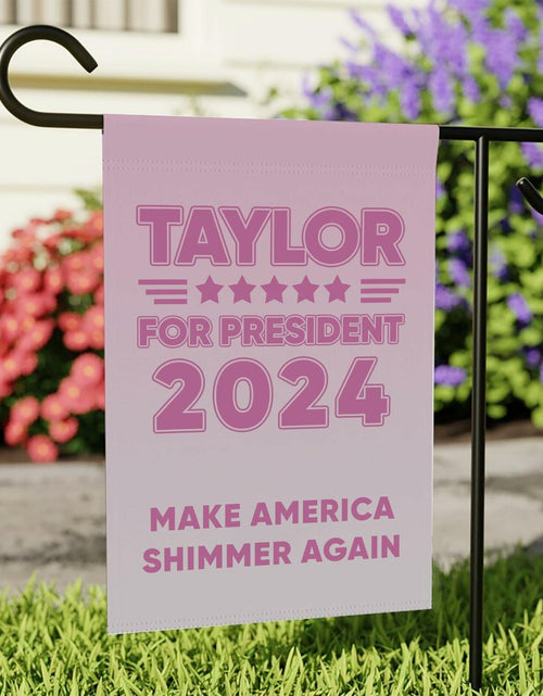Load image into Gallery viewer, TinyCracker Tay-Lor For President 2024 Garden Flag 12x18 Double Sided
