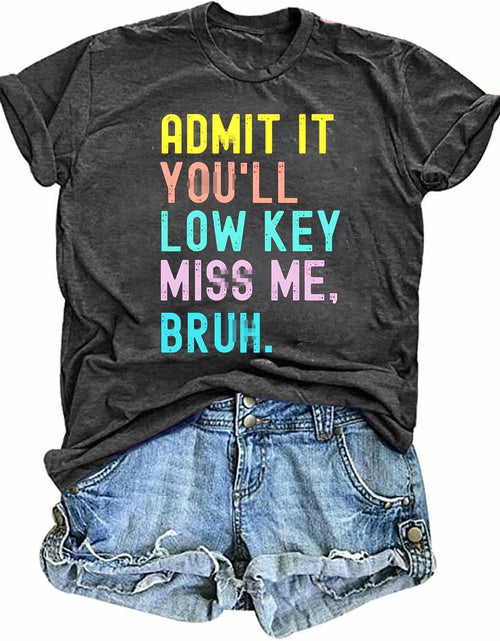 Load image into Gallery viewer, Shirt Women Grey Bruh Admit It Low Key Miss Me Gray Size XL
