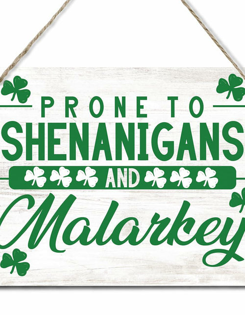 Load image into Gallery viewer, St Patrick's Day Wood Hanging Sign Prone to Shenanigans Green Decor
