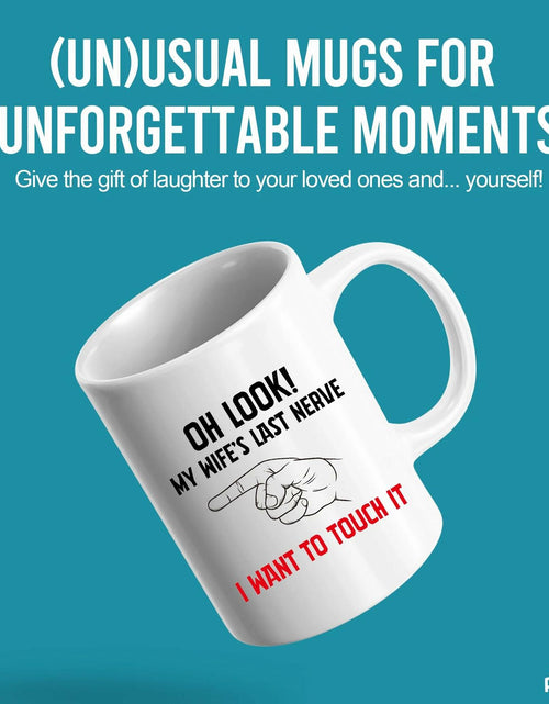 Load image into Gallery viewer, Oh Look My Wife's Last Nerve Sarcastic Funny Ceramic Mug 11 oz White
