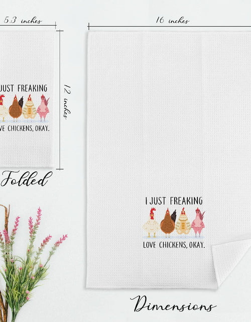 Load image into Gallery viewer, I Just Freaking Love Chickens Cotton Kitchen Towel 24x16 Inches Farmhouse Decor
