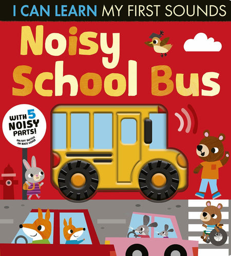Noisy School Bus I Can Learn My First Sounds Board Book by Lauren Crisp