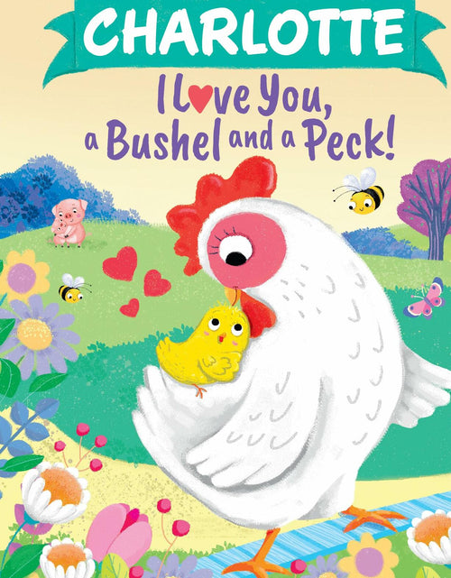 Load image into Gallery viewer, Charlotte I Love You Bushel and Peck Personalized Kids Picture Book 2024
