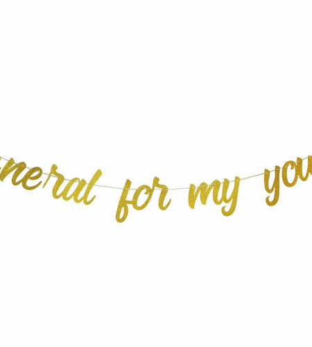 zxyxka Gold Glitter Funeral for My Youth Birthday Party Banner