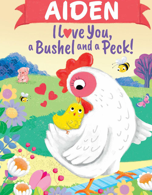 Load image into Gallery viewer, Aiden Personalized Kids Book I Love You a Bushel and a Peck by Louise Martin
