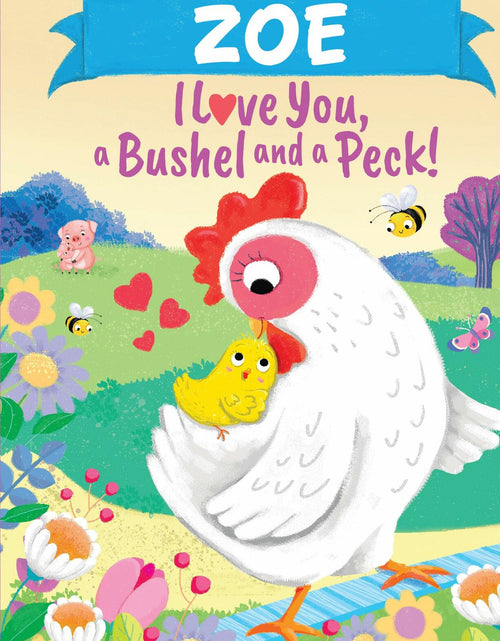 Load image into Gallery viewer, Zoe I Love You A Bushel and a Peck Personalized Kids Book
