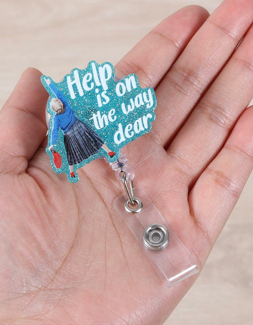 Load image into Gallery viewer, BEZTN Help is on The Way Dear Badge Reel Retractable ID Holder Nurse Gifts

