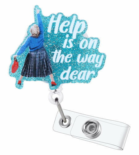 BEZTN Help is on The Way Dear Badge Reel Retractable ID Holder Nurse Gifts