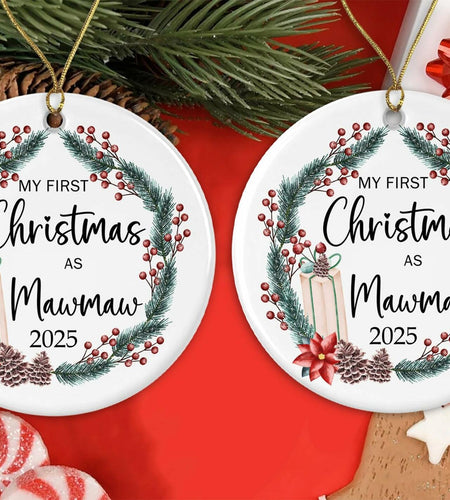 AnhTram97 My First Christmas As Mawmaw 2025 Ornament Ceramic White Both Sides