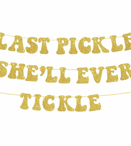 Zhoeybubi Last Pickle She'll Ever Tickle Banner Gold Glitter 6 Ft