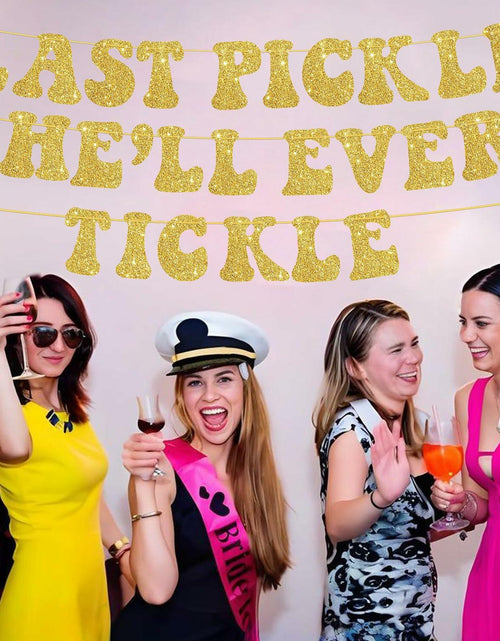 Load image into Gallery viewer, Zhoeybubi Last Pickle She'll Ever Tickle Banner Gold Glitter 6 Ft
