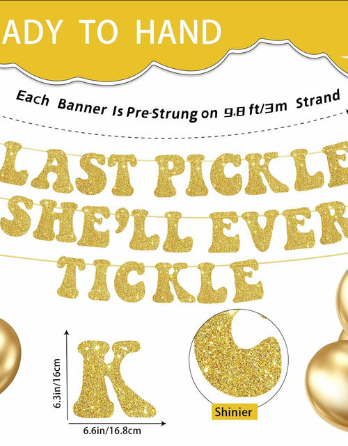 Load image into Gallery viewer, Zhoeybubi Last Pickle She'll Ever Tickle Banner Gold Glitter 6 Ft
