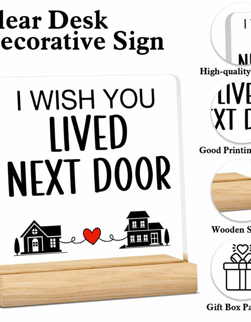 Load image into Gallery viewer, QZJ Friendship Acrylic Desk Sign I Wish You Lived Next Door 4x4 Multicolor

