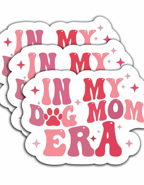 Load image into Gallery viewer, 3pcs “In My Dog Mom Era” Waterproof Vinyl Stickers Paw Decals 3"x2.3"
