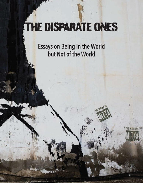 Load image into Gallery viewer, The Disparate Ones: Essays On Being in the World but Not of the World
