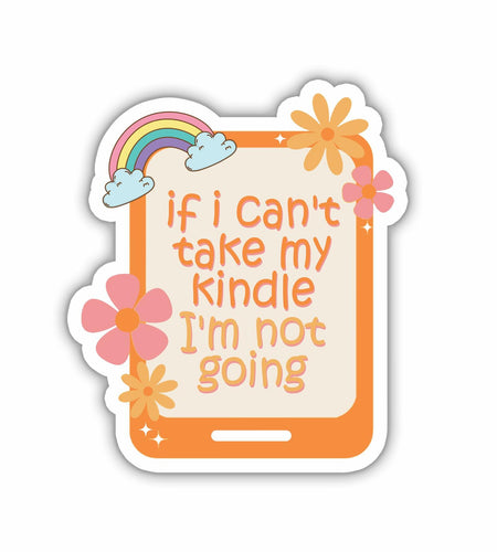 3Pcs If I Can’t Take My Kindle Stickers Bookish Reading Vinyl Decals 2in