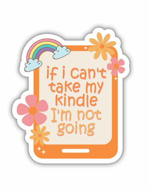 Load image into Gallery viewer, 3Pcs If I Can’t Take My Kindle Stickers Bookish Reading Vinyl Decals 2in
