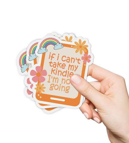 3Pcs If I Can’t Take My Kindle Stickers Bookish Reading Vinyl Decals 2in
