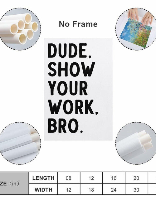 Load image into Gallery viewer, Covbob DUDE SHOW YOUR WORK BRO Canvas Wall Art Print 36x24in Style-1
