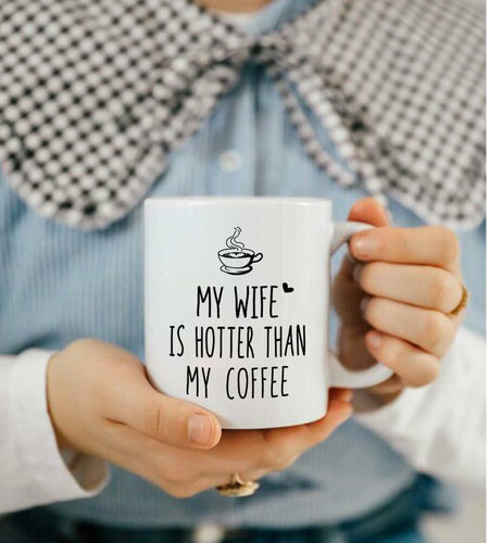CATABUBU My Wife is Hotter Than My Coffee Mug White Funny Gift for Husband
