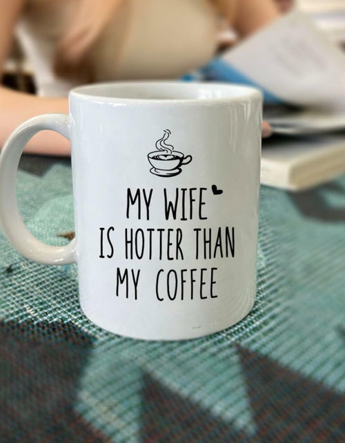 Load image into Gallery viewer, CATABUBU My Wife is Hotter Than My Coffee Mug White Funny Gift for Husband
