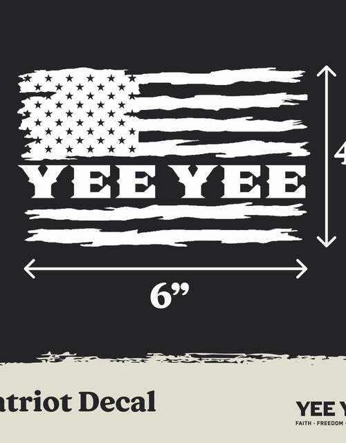 Load image into Gallery viewer, Yee Yee American Flag Vinyl Decal Patriotic Sticker 6x3in Patriot
