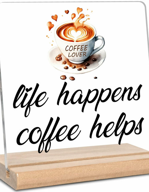 Load image into Gallery viewer, LUODWSST Funny Coffee Lovers Acrylic Decorative Sign White Kitchen Bar Decor
